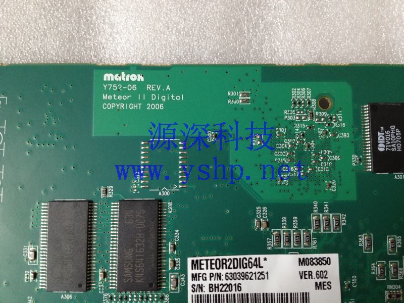 上海源深科技 Shanghai   Matrox Y752-06 REV.A Meteor II digital METEOR2DIG64L M083850 高清图片